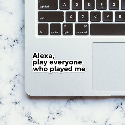 Alexa, Play Everyone Sticker - Stickers | STICK IT UP