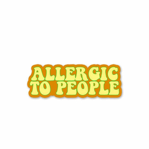 Allergic to people Sticker - Stickers | STICK IT UP