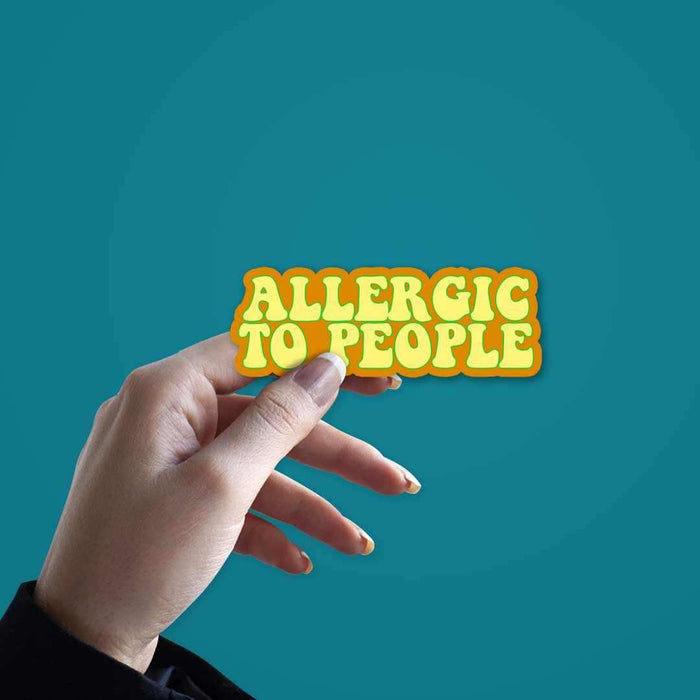 Allergic to people Sticker - Stickers | STICK IT UP