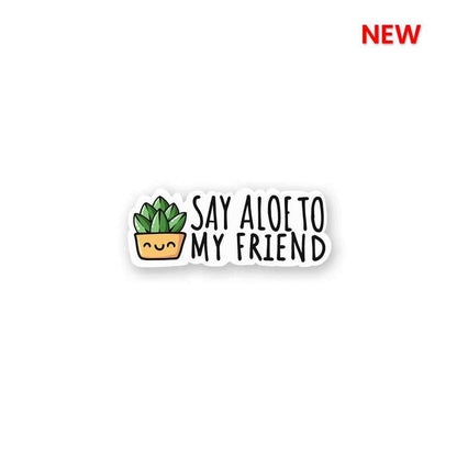 Aloe To My Friends Sticker - Stickers | STICK IT UP