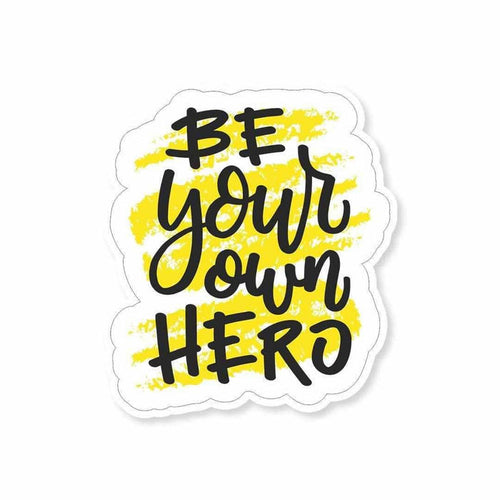 Be your own hero Sticker - Stickers | STICK IT UP