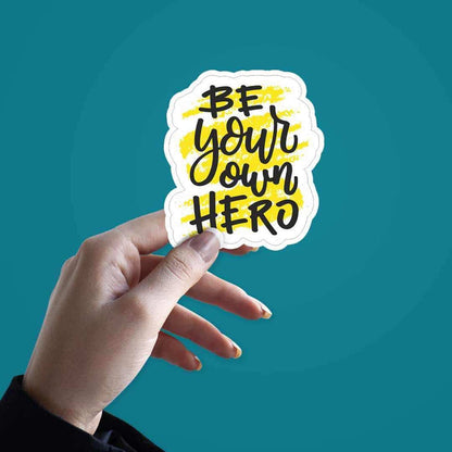 Be your own hero Sticker - Stickers | STICK IT UP