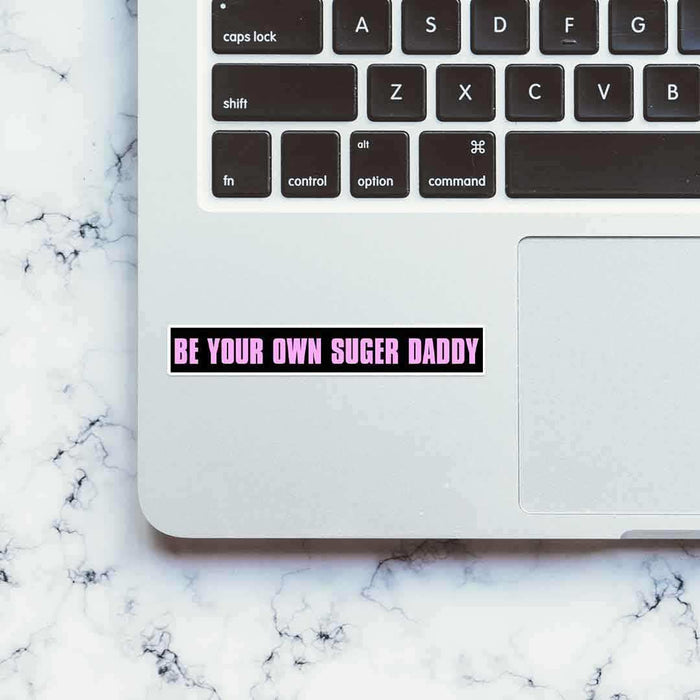 Be your own Sugar Daddy sticker - Stickers | STICK IT UP