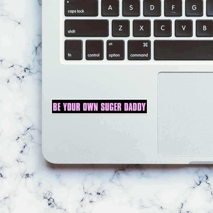 Be your own Sugar Daddy sticker - Stickers | STICK IT UP
