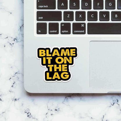 Blame It On The Lag Sticker - Stickers | STICK IT UP