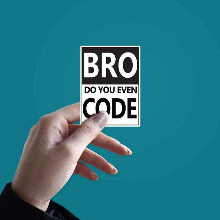 BRUH, Do you even code? Sticker - Stickers | STICK IT UP