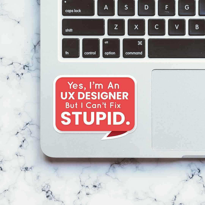 But I can't fix STUPID Sticker - Stickers | STICK IT UP