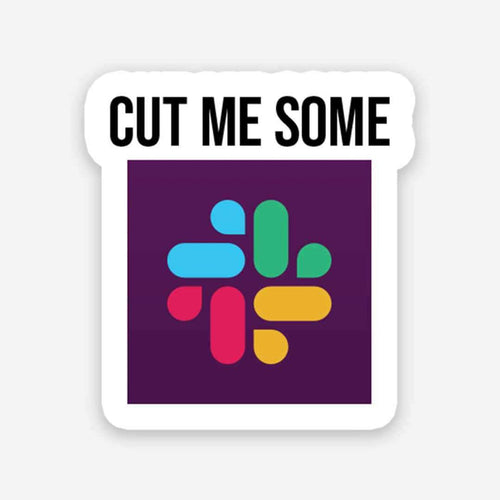 Cut me some sticker - Stickers | STICK IT UP