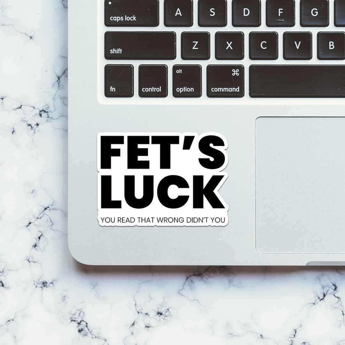 Fet's Luck Sticker - Stickers | STICK IT UP