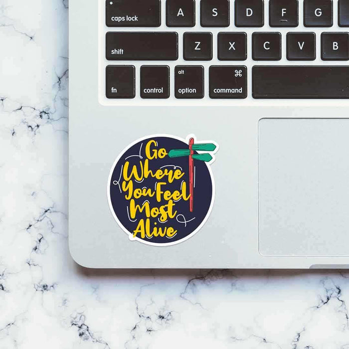 Go where you feel most alive Sticker - Stickers | STICK IT UP