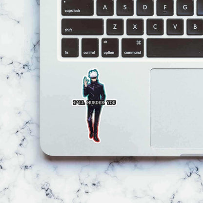 Gojo i'll murder you sticker - Stickers | STICK IT UP