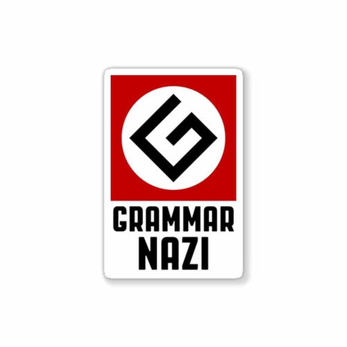 Grammar NAZI Sticker - Stickers | STICK IT UP
