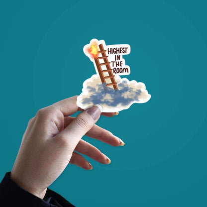 Highest in the Room Sticker - Stickers | STICK IT UP