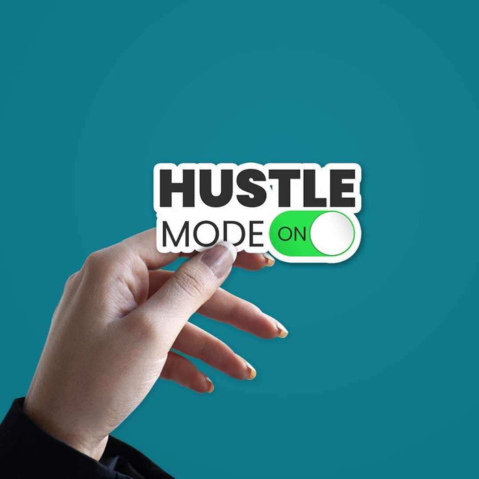 Hustle Mode - ON Sticker - Stickers | STICK IT UP
