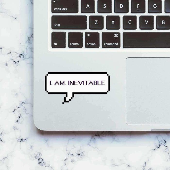 I. Am. Inevitable Sticker - Stickers | STICK IT UP