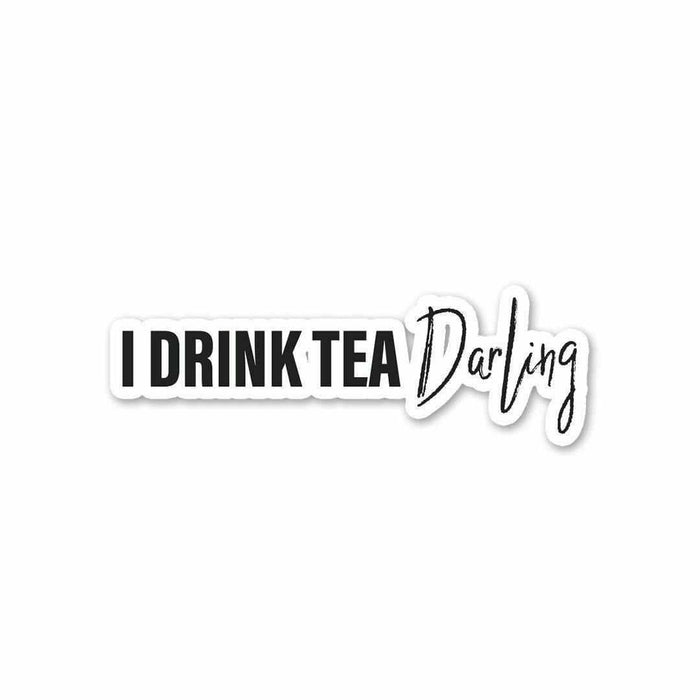 I drink tea, darling Sticker - Stickers | STICK IT UP