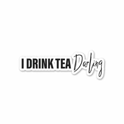I drink tea, darling Sticker - Stickers | STICK IT UP