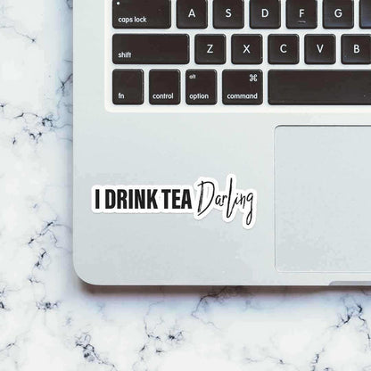 I drink tea, darling Sticker - Stickers | STICK IT UP