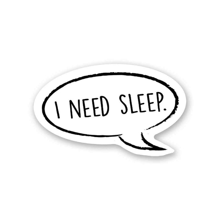 I Need Sleep Sticker - Stickers | STICK IT UP