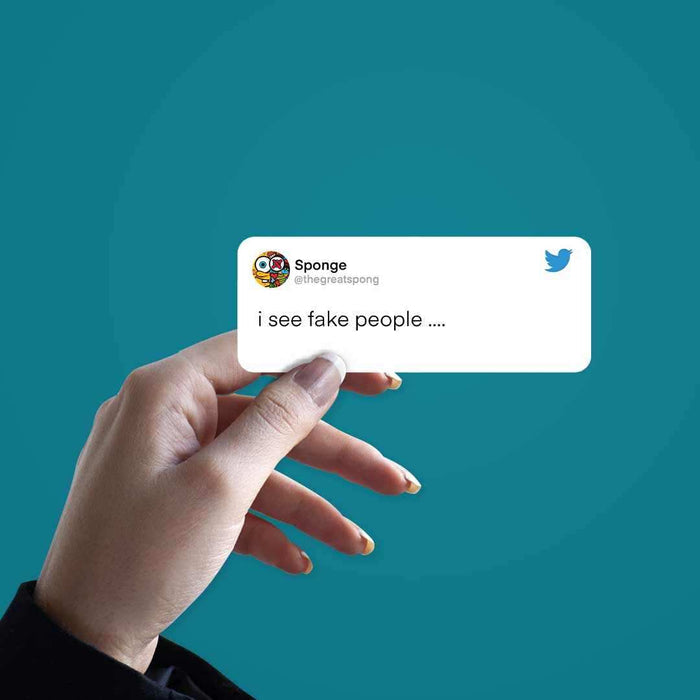 I see fake people Sticker - Stickers | STICK IT UP