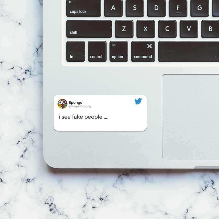 I see fake people Sticker - Stickers | STICK IT UP