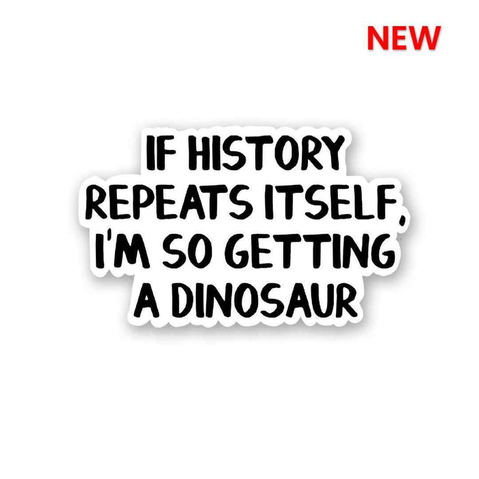 If History Repeats Itself Sticker - Stickers | STICK IT UP