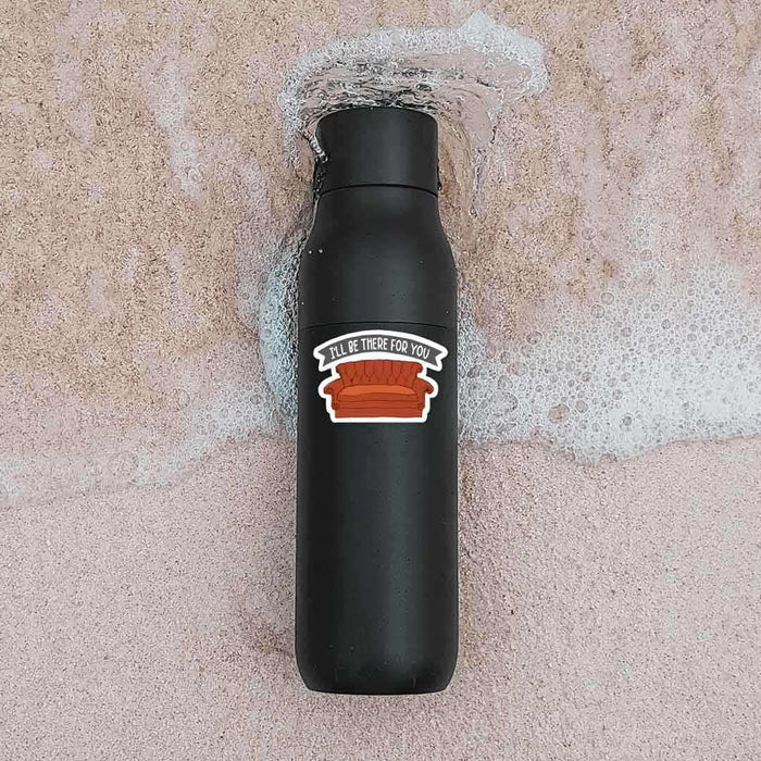 I'll be there for you Sticker - Stickers | STICK IT UP