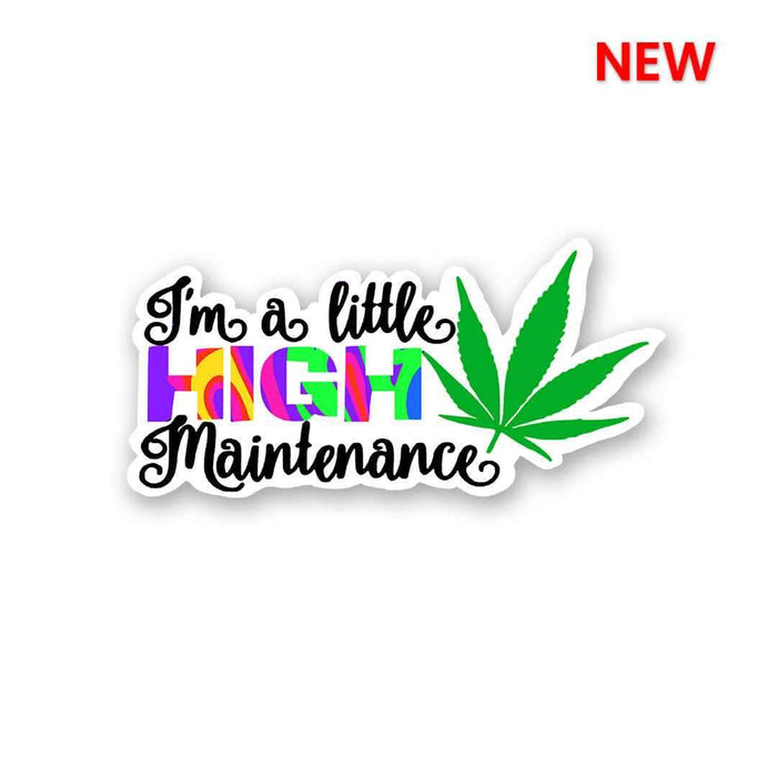 I'm High Maintenance Sticker - Stickers | STICK IT UP
