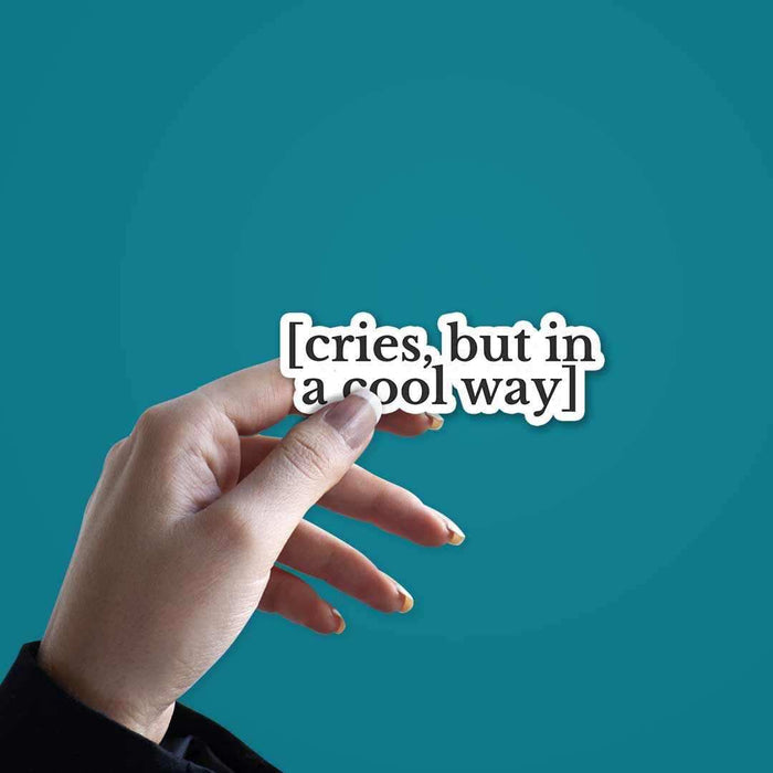 In a cool way Sticker - Stickers | STICK IT UP