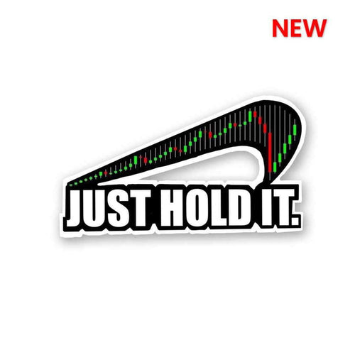 Just Hold it Sticker - Stickers | STICK IT UP