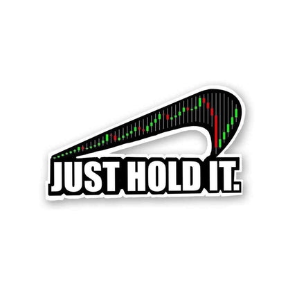 Just Hold it Sticker - Stickers | STICK IT UP