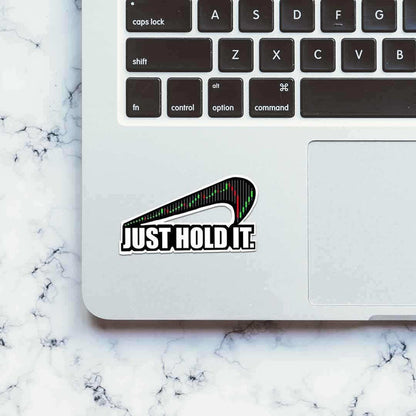 Just Hold it Sticker - Stickers | STICK IT UP