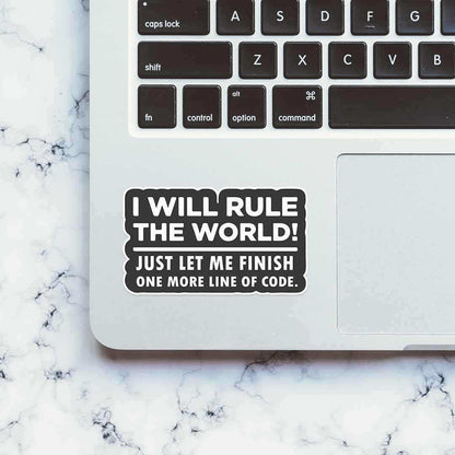 Just let me finish one more line of code Sticker - Stickers | STICK IT UP