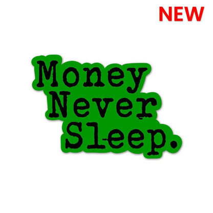 Money Never Sleeps Sticker - Stickers | STICK IT UP