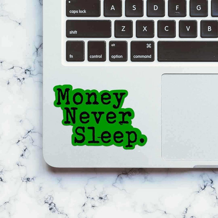 Money Never Sleeps Sticker - Stickers | STICK IT UP