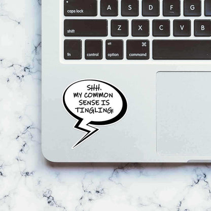 My common sense is tingling Sticker - Stickers | STICK IT UP