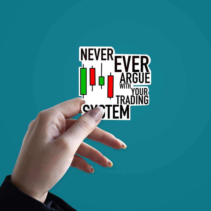 Never Ever Argue Sticker - Stickers | STICK IT UP