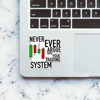 Never Ever Argue Sticker - Stickers | STICK IT UP