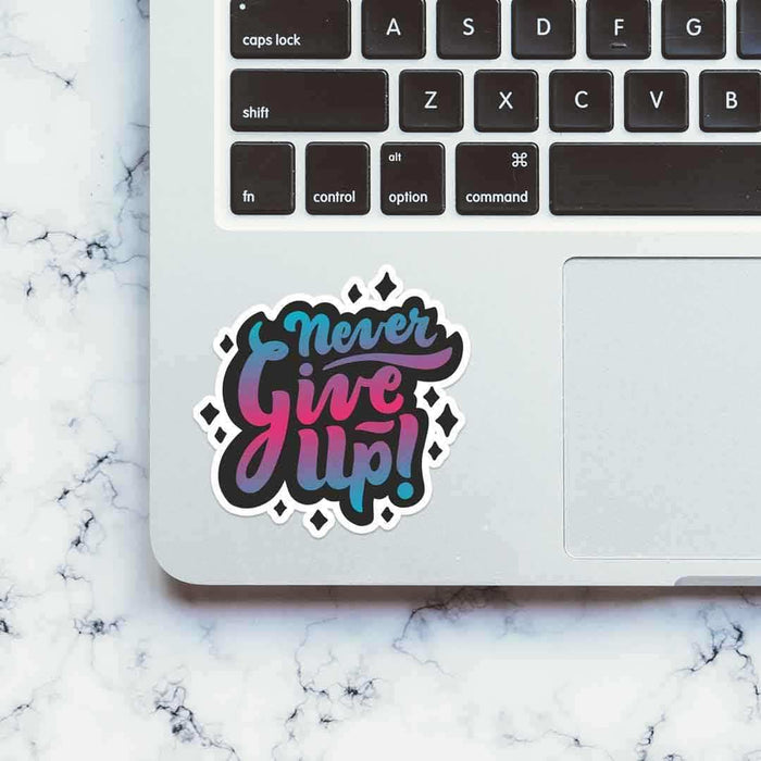 Never give up Sticker - Stickers | STICK IT UP
