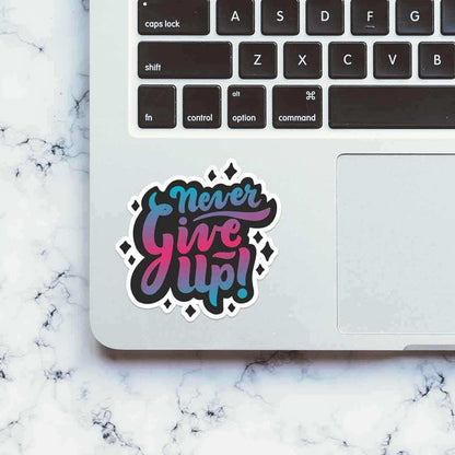 Never give up Sticker - Stickers | STICK IT UP