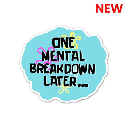 One Mental Breakdown Away Sticker - Stickers | STICK IT UP