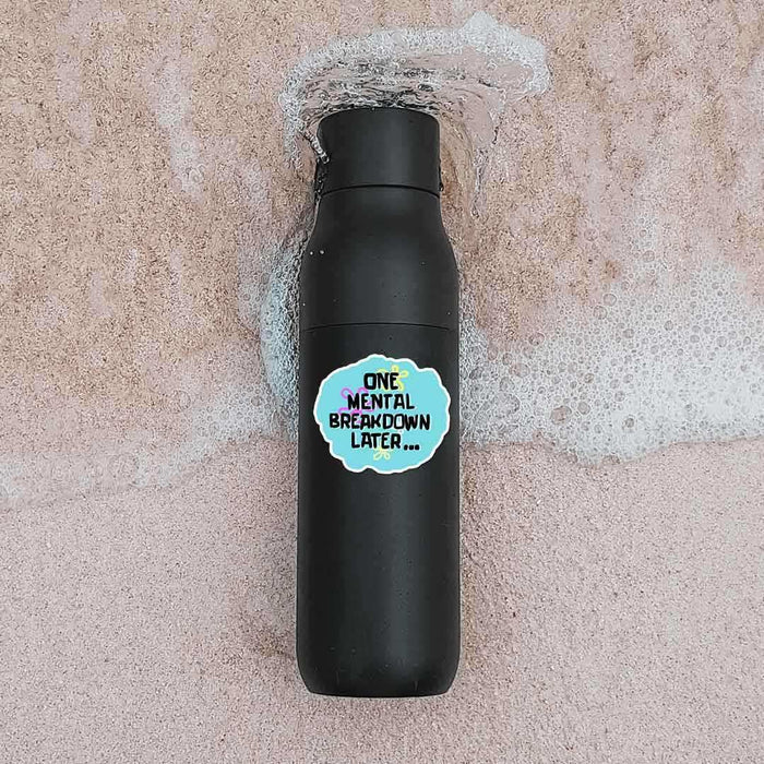 One Mental Breakdown Away Sticker - Stickers | STICK IT UP