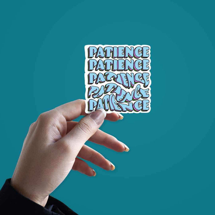 PATIENCE?!! Sticker - Stickers | STICK IT UP