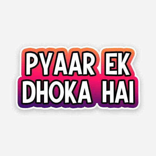 Pyaar ek dhoka hai sticker - Stickers | STICK IT UP