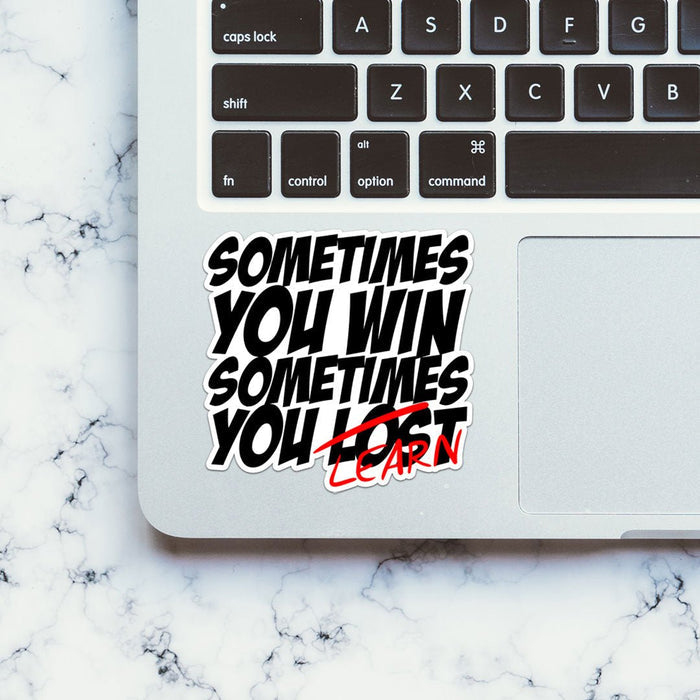 Sometimes You Learn Sticker - Stickers | STICK IT UP