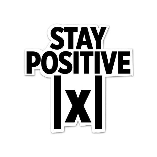 Stay Positive Sticker - Stickers | STICK IT UP