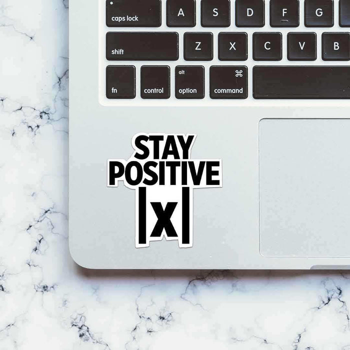 Stay Positive Sticker - Stickers | STICK IT UP