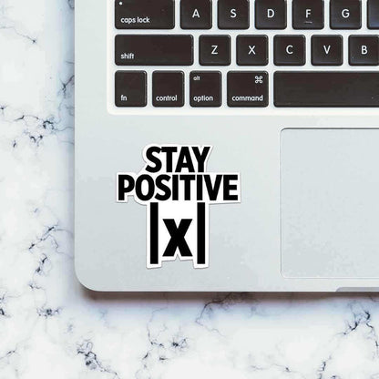 Stay Positive Sticker - Stickers | STICK IT UP