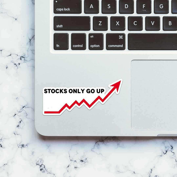 Stocks Only Go Up Sticker - Stickers | STICK IT UP