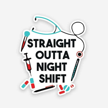 Straight outta night shift sticker - Stickers | STICK IT UP